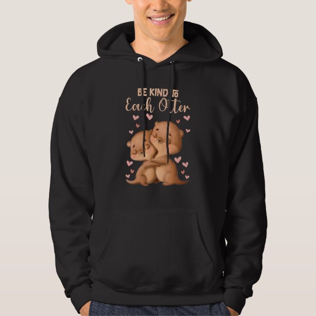 Be Kind To Each Otter 2 Hoodie (Front)