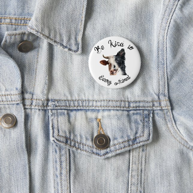 Be Kind to Every Animal Animal Rights 6 Cm Round Badge (In Situ)
