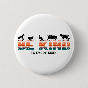 Be Kind To Every Kind 6 Cm Round Badge