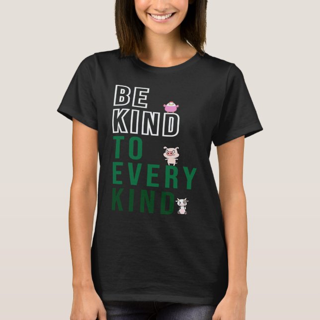 Be Kind To Every Kind Vegan believer T-Shirt (Front)