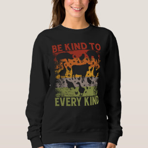 Be kind to every kind Vegan Vegan Saying Sweatshirt
