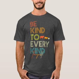 Be Kind To Every Kind Vegan Vegetarian Retro Farm  T-Shirt