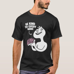 Be Kind To Every Mind National Stress Awareness Br T-Shirt