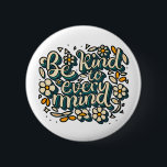 Be Kind to Every Mind Neurodiversity Awareness 6 Cm Round Badge<br><div class="desc">Text that reads “Be kind to every mind” to raise awareness for neurodiversity and autism acceptance.</div>
