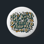 Be Kind to Every Mind Neurodiversity Awareness 6 Cm Round Badge<br><div class="desc">Text that reads “Be kind to every mind” to raise awareness for neurodiversity and autism acceptance.</div>