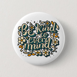 Be Kind to Every Mind Neurodiversity Awareness 6 Cm Round Badge