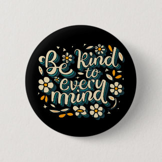 Be Kind to Every Mind Neurodiversity Awareness But 6 Cm Round Badge
