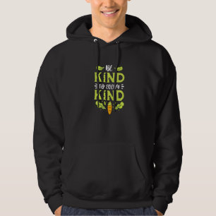Be Kind To Everykind Green Movement Power For Kind Hoodie