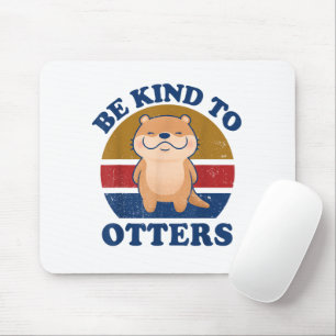 Be Kind To Otters Men Women Kids Toddler Boys Girl Mouse Pad
