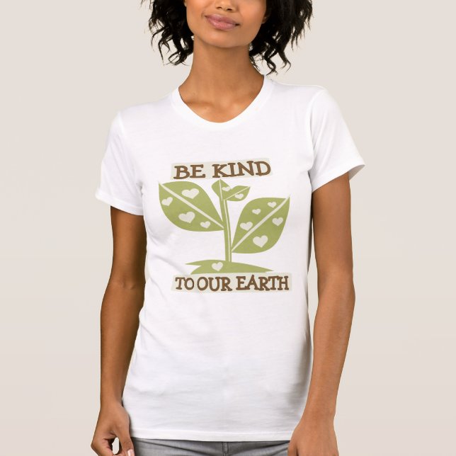 Be Kind to Our Earth T-shirts and Gifts (Front)