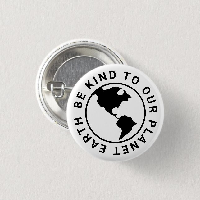 Be kind to our planet, Climate change pin button (Front & Back)
