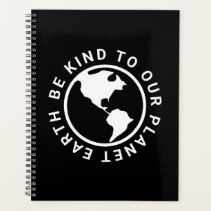 Be kind to our planet Earth black white modern Planner
