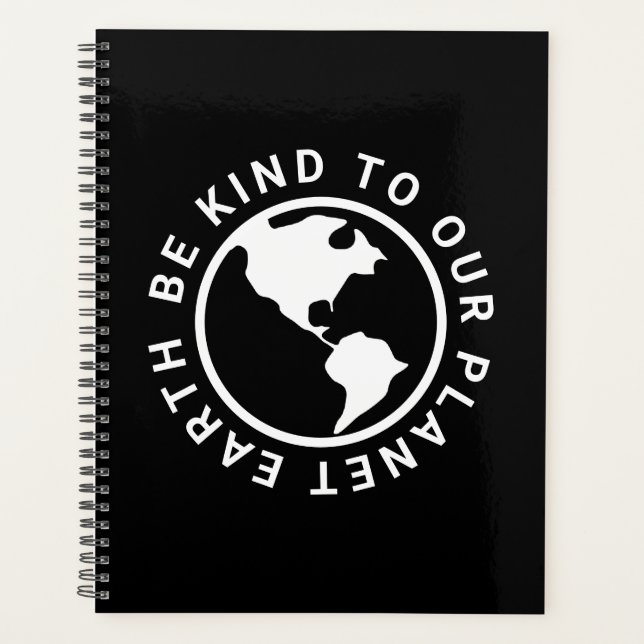 Be kind to our planet Earth black white modern Planner (Front)