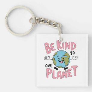 Be Kind to Our Planet 💚 Key Ring