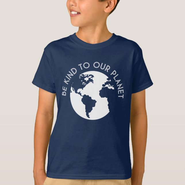Be Kind To Our Planet T-Shirt (Front)