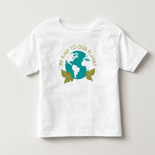 Be Kind To Our Planet Toddler T-Shirt (Front)