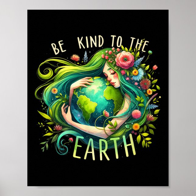 Be Kind To The Earth Mother Nature Earth Day Earth Poster (Front)