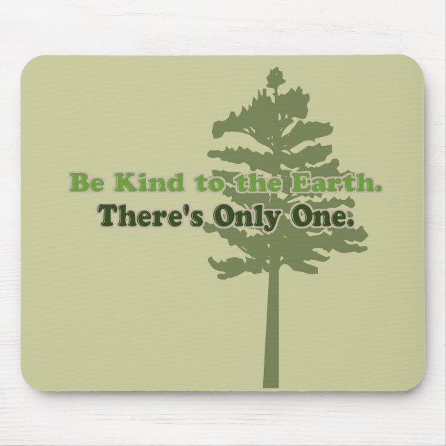 Be Kind to the Earth Mouse Pad (Front)