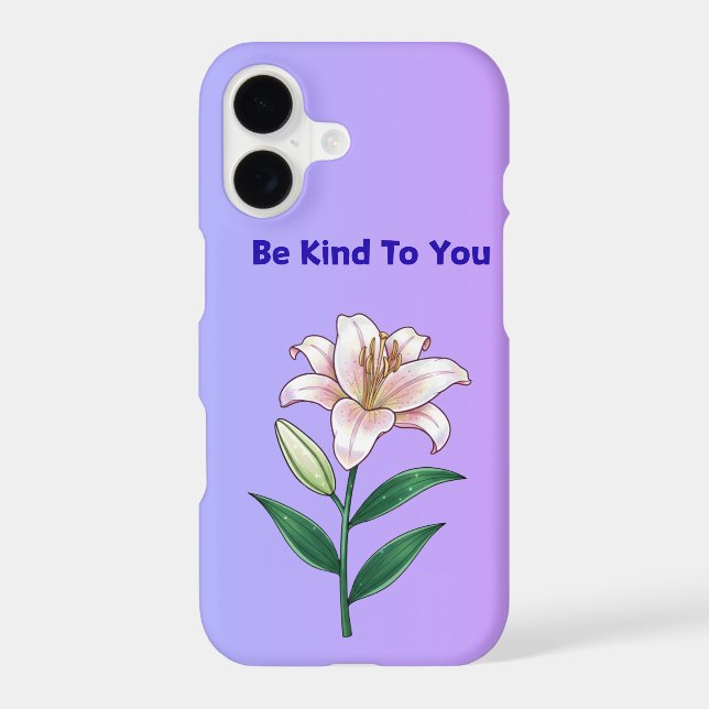 Be Kind To You Lily Self-Care Phone Case (Back)