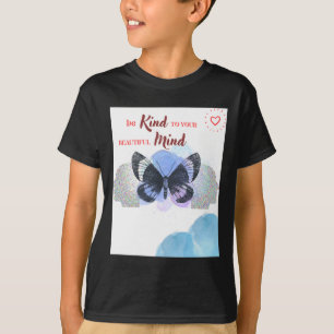 Be Kind To Your Beautiful Mind Sticker  T-Shirt
