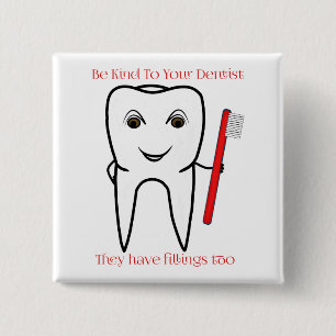 Be Kind To Your Dentist Funny 15 Cm Square Badge