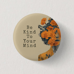 Be Kind to Your Mind 3 Cm Round Badge