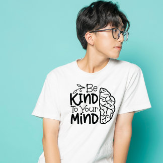 Be Kind to your mind, Bold Mental Wellness T-Shirt