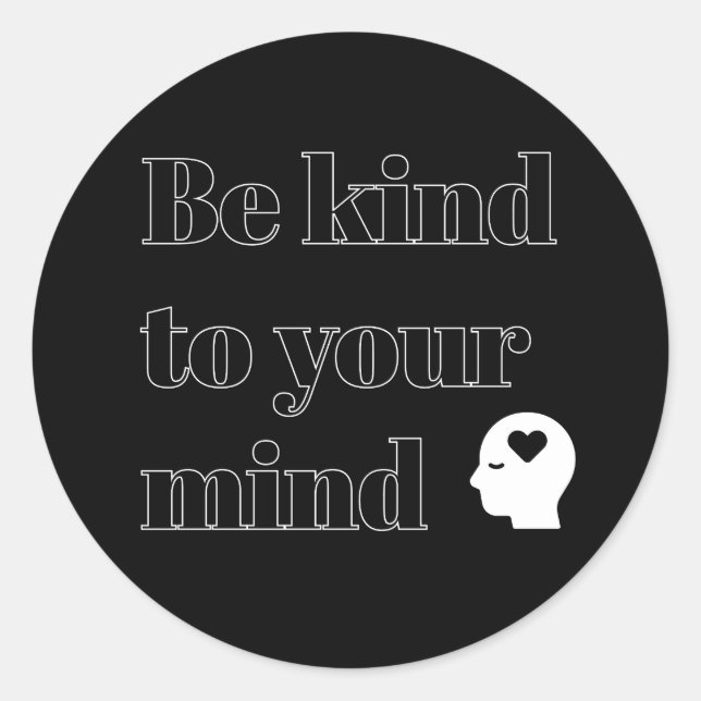 Be Kind to Your Mind Circle Sticker (Front)