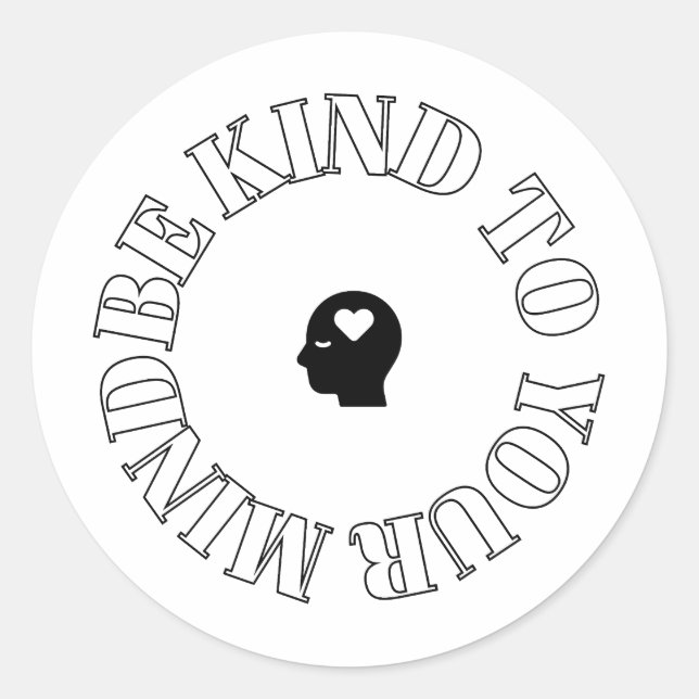 Be Kind to Your Mind Circle Sticker (Front)