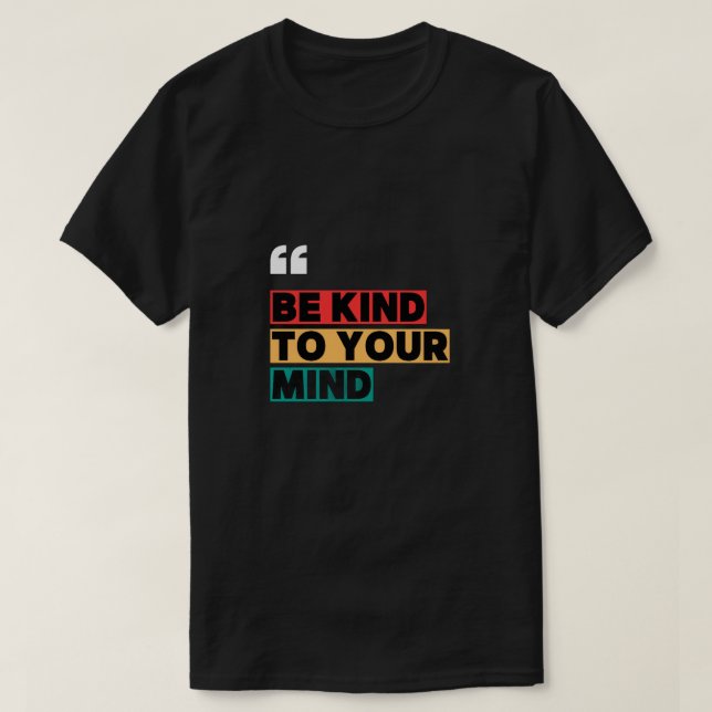 Be Kind to Your Mind Colour Blocks T-Shirt (Design Front)