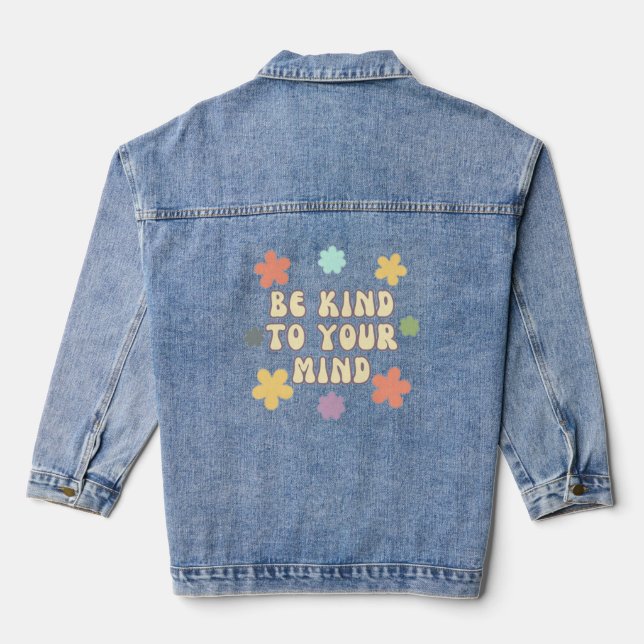 Be kind to your mind denim jacket (Back)