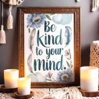 Be Kind to Your Mind Floral and Feather Art