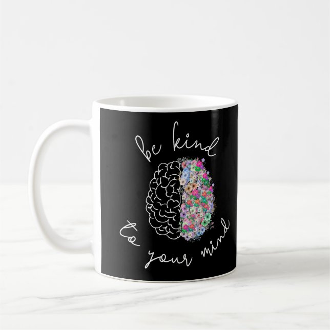 Be Kind To Your Mind Floral Brain Mental Health Coffee Mug (Left)