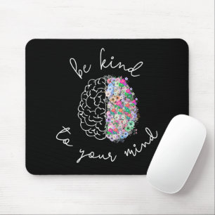 Be Kind To Your Mind Floral Brain Mental Health Mouse Pad