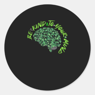 Be Kind To Your Mind Green Ribbon Brain - Mental H Classic Round Sticker
