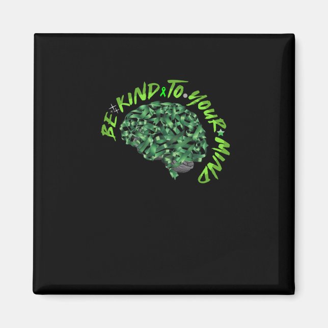 Be Kind To Your Mind Green Ribbon Brain - Mental H Magnet (Front)