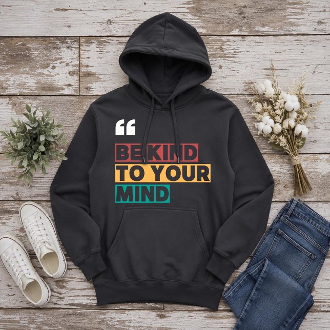 be kind to your mind hoodie (Creator Uploaded)