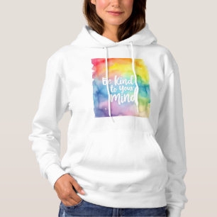 Be Kind to Your Mind Hoodie