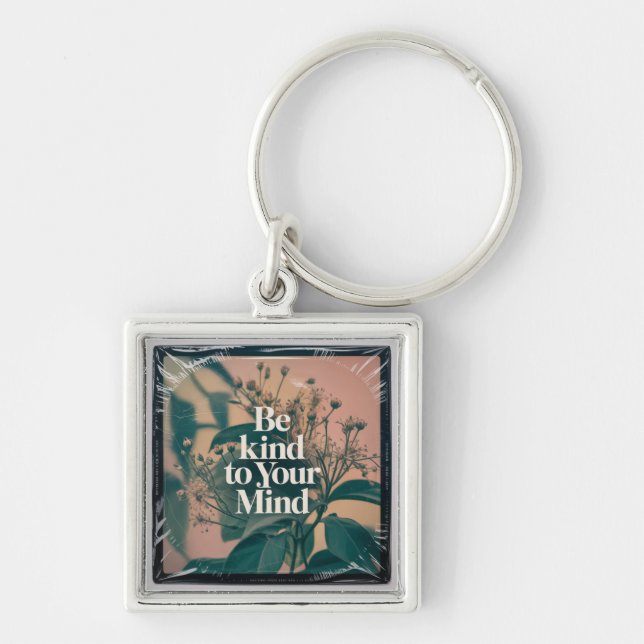 Be Kind To Your Mind Key Ring (Front)