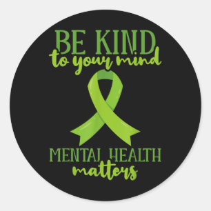 Be Kind To Your Mind Mental Health Awareness  Classic Round Sticker