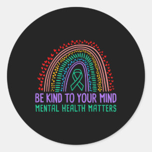 Be Kind To Your Mind Mental Health Awareness Classic Round Sticker