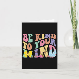 Be Kind To Your Mind Mental Health Awareness Groov Card