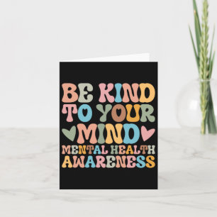 Be Kind To Your Mind Mental Health Awareness Stick Card