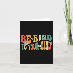 Be Kind To Your Mind Mental Health Awareness Women Card