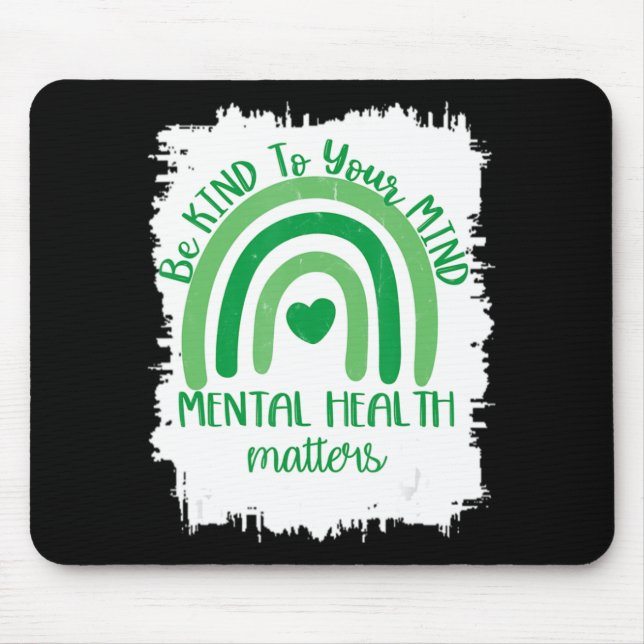 Be Kind To Your Mind,Mental Health Matters, Autism Mouse Pad (Front)