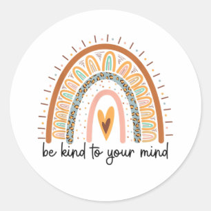 Be Kind To Your Mind Mental Health Matters Classic Round Sticker