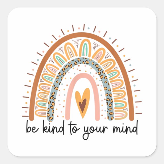 Be Kind to your Mind Mental Health matters Square Sticker (Front)