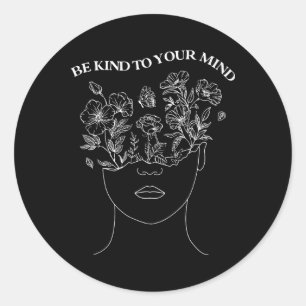 Be Kind To Your Mind Mental Health Occupational Th Classic Round Sticker