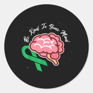 Be Kind To Your Mind Mental Health S Awareness _13 Classic Round Sticker