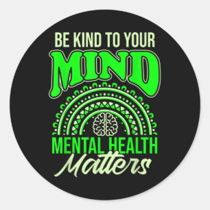 Be Kind To Your Mind Mental Health S Awareness Classic Round Sticker